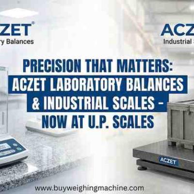 Precision That Matters: Aczet Laboratory Balances & Industrial Scales – Now at U.P. SCALES